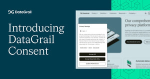 DataGrail Redefines Data Privacy With New Consent Product, Sets New Standard for Consumer Choice