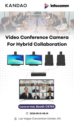 Kandao Showcases Revolutionary Video Conferencing Solutions for Hybrid Work at InfoComm 2024