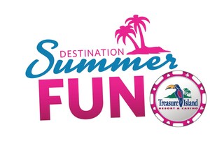 Treasure Island Resort &amp; Casino Kicks Off Destination Summer Fun