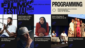 UNINTERRUPTED AND TRIBECA ENTERPRISES ANNOUNCE DYNAMIC LINEUP FOR SECOND ANNUAL UNINTERRUPTED FILM FESTIVAL POWERED BY TRIBECA FESTIVAL RETURNING TO LOS ANGELES JULY 9-10